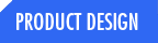 Product Design
